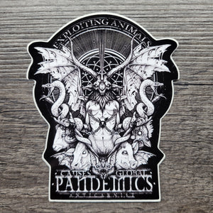 'Exploiting Animals Causes Global Pandemics' Vinyl Sticker